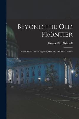 Book cover for Beyond the Old Frontier [microform]