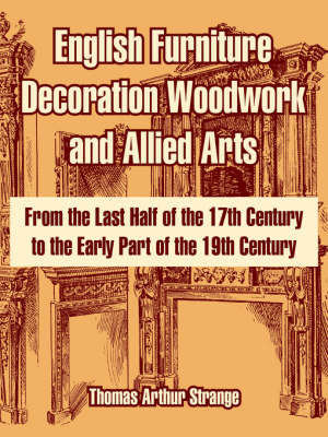 Book cover for English Furniture Decoration Woodwork and Allied Arts