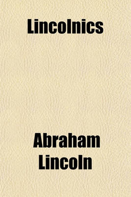 Book cover for Lincolnics; Familiar Sayings of Abraham Lincoln