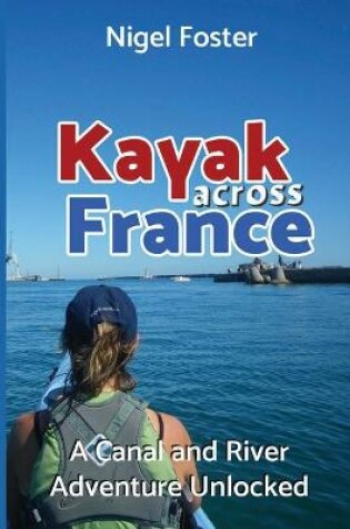 Cover of Kayak Across France