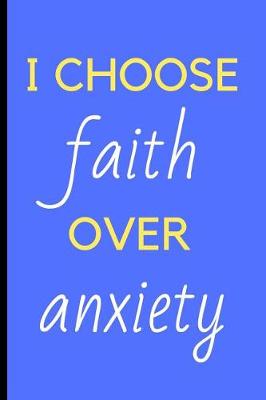 Book cover for I Choose Faith Over Anxiety