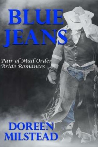 Cover of Blue Jeans - a Pair of Mail Order Bride Romances