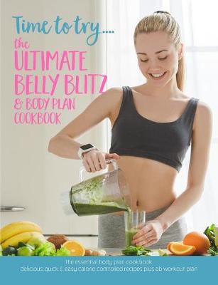 Book cover for Time to try... The Ultimate Belly Blitz & Body Plan Cookbook