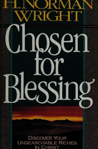 Cover of Chosen for Blessing Wright H Norman
