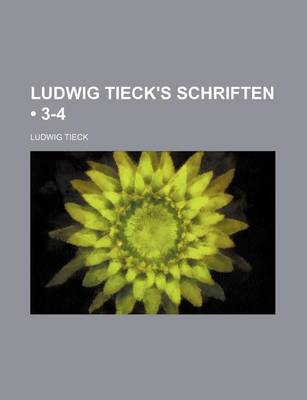 Book cover for Ludwig Tieck's Schriften (3-4)