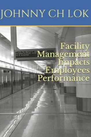 Cover of Facility Management Impacts Employees Performance