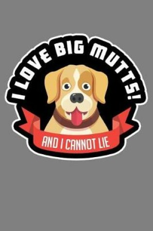 Cover of Love Big Mutts And I Can'T Lie