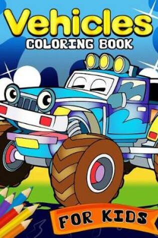 Cover of Vehicles Coloring Book for kids