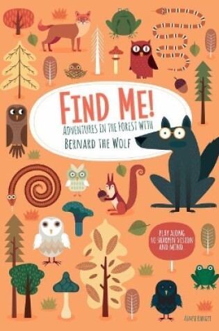 Cover of Find Me! Adventures in the Forest with Bernard the Wolf