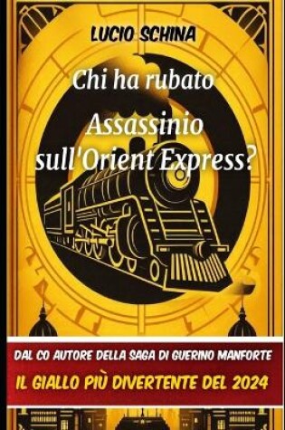 Cover of Chi ha rubato Assassinio sull'Orient Express?