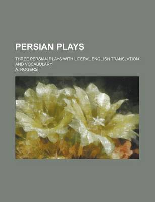 Book cover for Persian Plays; Three Persian Plays with Literal English Translation and Vocabulary