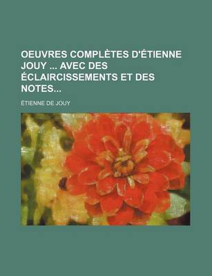 Book cover for Oeuvres Completes D' Tienne Jouy Avec Des Claircissements Et Des Notes (5)