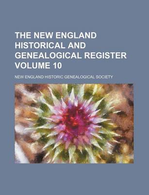 Book cover for The New England Historical and Genealogical Register Volume 10