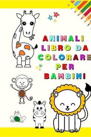 Cover of Animali Libro da Colorare per Bambini