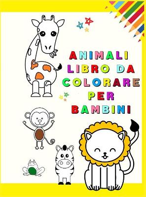 Book cover for Animali Libro da Colorare per Bambini