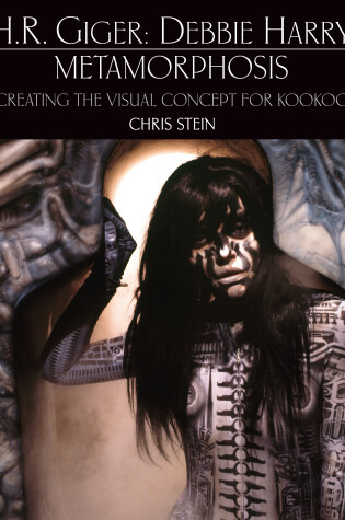 Cover of Giger: Debbie Harry Species: Creating the Visual Concept for KooKoo