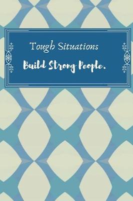 Book cover for Tough Situations Build Strong People