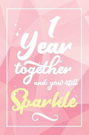 Cover of 1 Year Together And You Still Sparkle