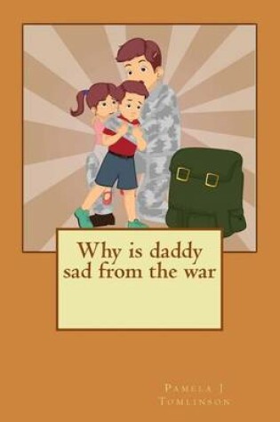 Cover of Why is daddy sad from the war