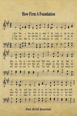 Cover of How Firm A Foundation Hymn Dot Grid Journal