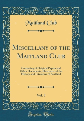 Book cover for Miscellany of the Maitland Club, Vol. 3