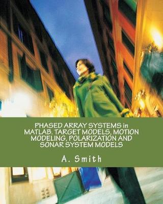 Book cover for Phased Array Systems in MATLAB. Target Models, Motion Modeling, Polarization and Sonar System Models