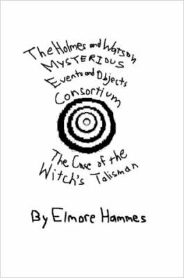 Book cover for THE Holmes and Watson Mysterious Events and Objects Consortium