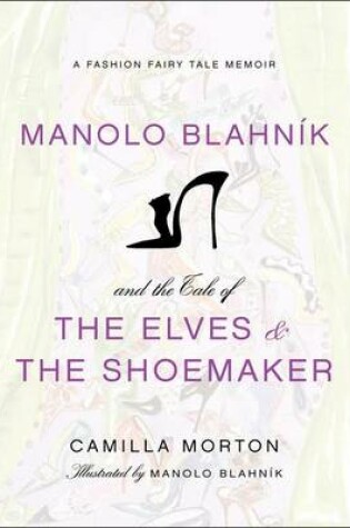 Cover of Manolo Blahnik and the Tale of the Elves and the Shoemaker