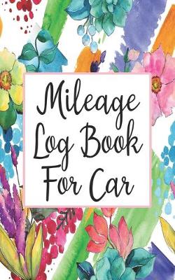 Cover of Mileage Log Book For Car