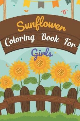 Cover of Sunflower Coloring Book For Girls