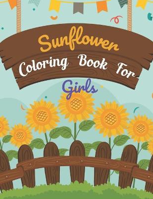 Book cover for Sunflower Coloring Book For Girls