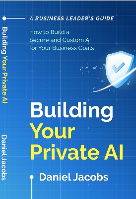 Book cover for Building Your Private AI