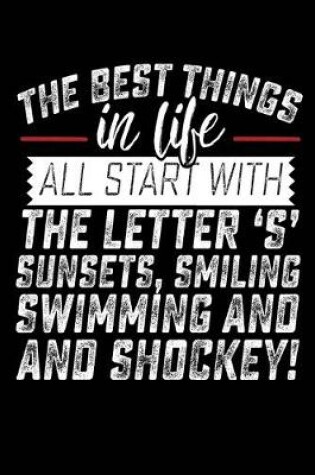 Cover of The Best Things In Life All Start With The Letter 'S' Sunsets, Smiling, Swimming