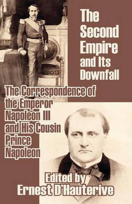 Book cover for The Second Empire and Its Downfall