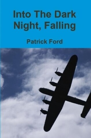 Cover of Into The Dark Night, Falling