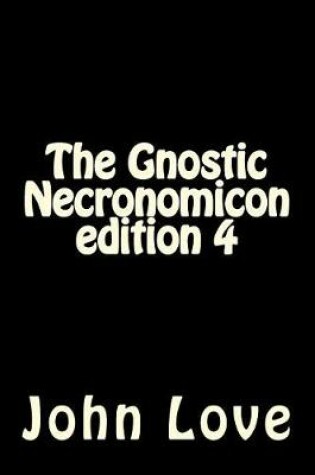 Cover of The Gnostic Necronomicon Edition 4