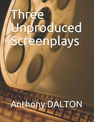 Book cover for Three Unproduced Screenplays
