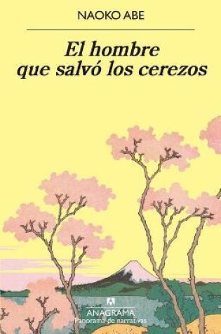 Cover of El Hombre Que Salvo Los Cerezos