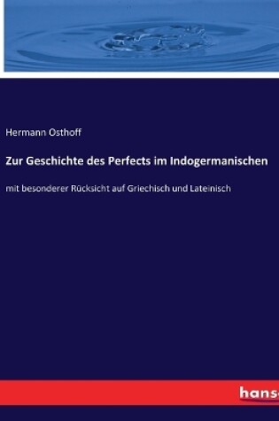 Cover of Zur Geschichte des Perfects im Indogermanischen