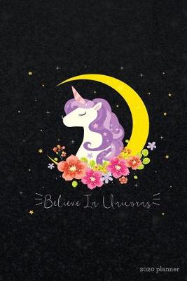Book cover for Believe in Unicorns 2020 Planner