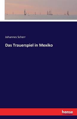 Book cover for Das Trauerspiel in Mexiko