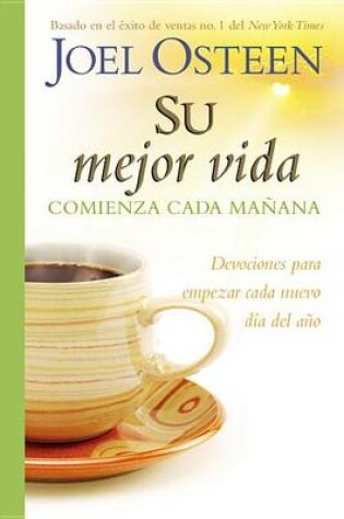 Cover of Su Mejor Vida Comienza Cada Manana