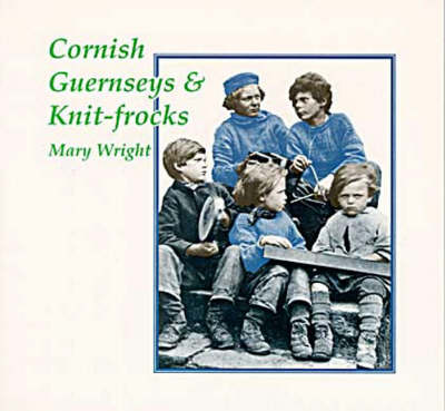 Book cover for Cornish Guernseys and Knit-frocks