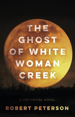 Book cover for The Ghost of White Woman Creek