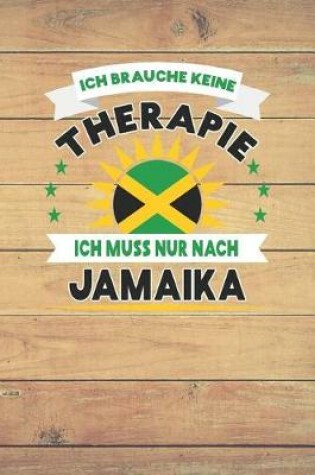 Cover of Ich Brauche Keine Therapie Ich Muss Nur Nach Jamaika