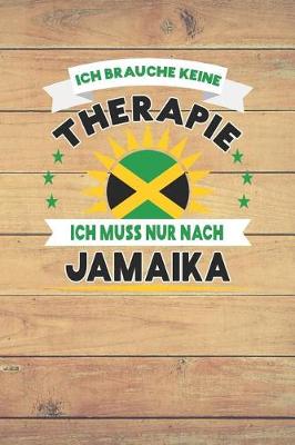 Book cover for Ich Brauche Keine Therapie Ich Muss Nur Nach Jamaika