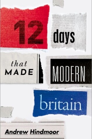 Cover of Twelve Days that Made Modern Britain