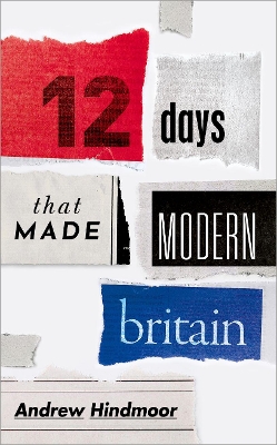 Book cover for Twelve Days that Made Modern Britain