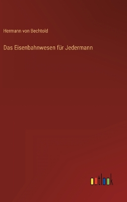 Book cover for Das Eisenbahnwesen für Jedermann