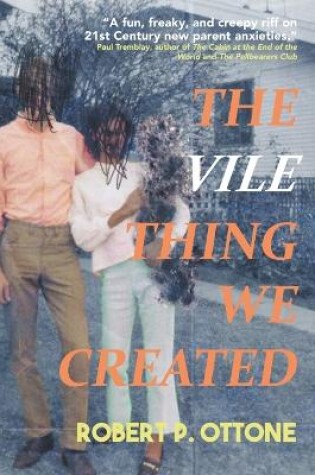 Cover of The Vile Thing We Created